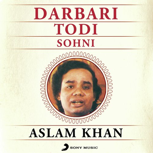 Raag Darbari Todi Sohni Ustad Aslam Khan MP3 Download